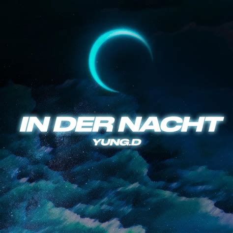 Yung D De In Der Nacht Lyrics Genius Lyrics