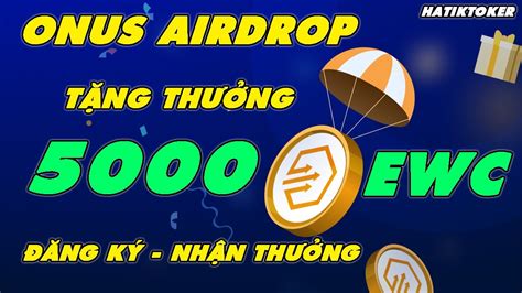 Đăng ký tài khoản Onus nhận thưởng 5000 Token EWC Hướng dẫn đăng ký