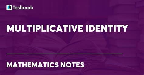 Multiplicative Identity Definition Formula With Examples