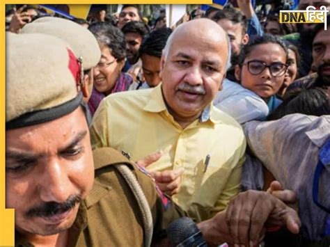 Manish Sisodia In Jail तिहाड़ जेल में कैसे बीत रहे सिसोदिया के दिन