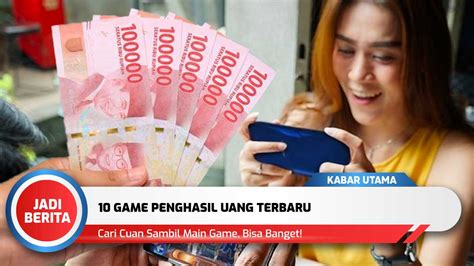 10 Game Penghasil Uang Yang Mesti Kamu Coba YPHA OR ID