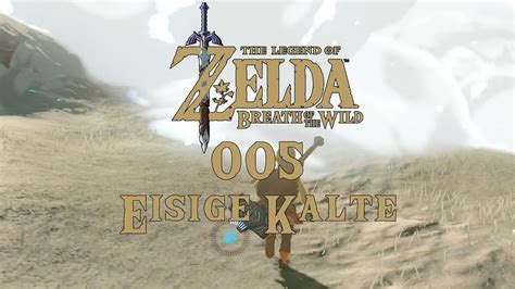 The Legend Of Zelda Breath Of The Wild 005 Eisige Kälte Youtube