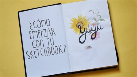 Ideas Para Empezar Tu Sketchbook Youtube