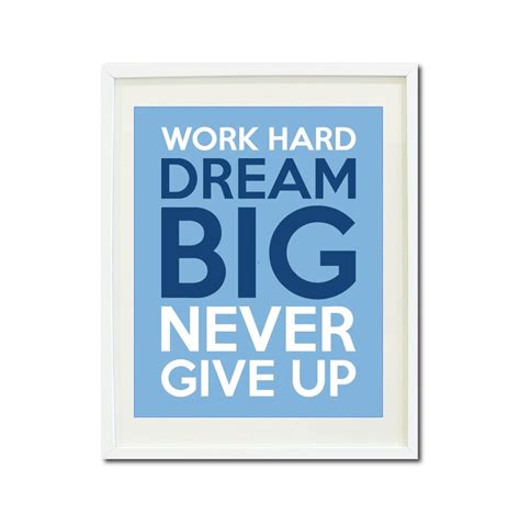 Work Hard Dream Big Never Give Up Wall Art Print Dream Big Printable