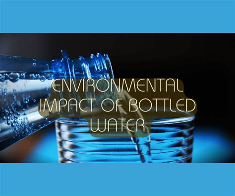 Environmental Impact Of Bottled Water | Envynature