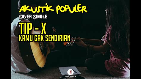 Akustik VIRAL KAMU GAK SENDIRIAN TIPE X Cover Single Akustik