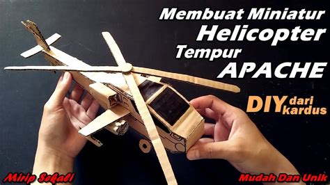 Diy Membuat Miniatur Helicopter Tempur Apache Dari Kardus Ide Kreatif