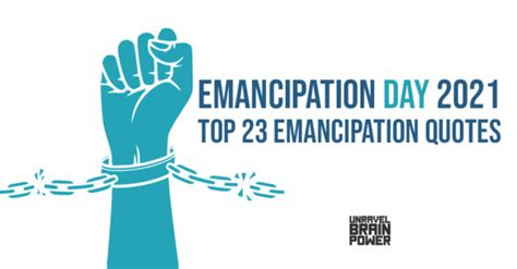 Emancipation Day 2021 : Top 23 Emancipation Quotes