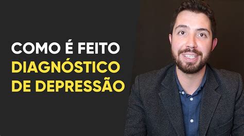 Diagnóstico de depressão como é feito e quais são os tratamentos