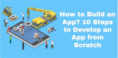 How To Build An App 10 Steps To Develop An App From Scratch