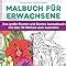 Malbuch für Erwachsene Das große Blumen und Garten Ausmalbuch mit über