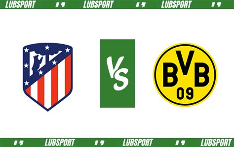 Atletico Madryt Borussia Dortmund Typy I Kursy 10 04 2024