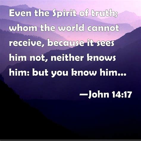 John 14 17 Even The Spirit Of Truth Whom The World Cannot Receive