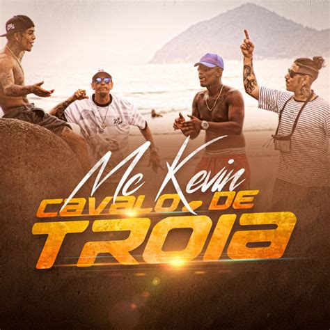 Cavalo de Tróia música de Mc Kevin Djay W Spotify