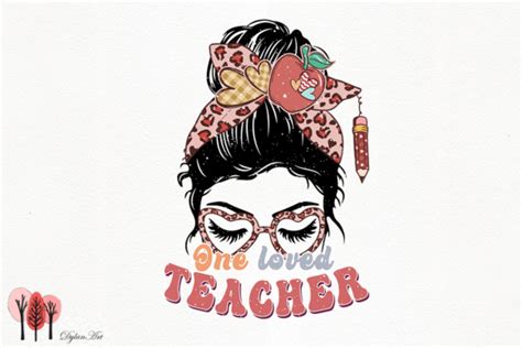 One Loved Teacher Sublimation Graphic By DylanArt Creative Fabrica