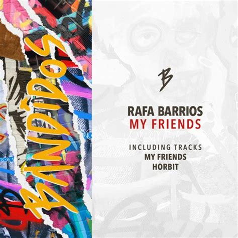 Stream Rafa Barrios My Friends Original Mix By Bandidos Music