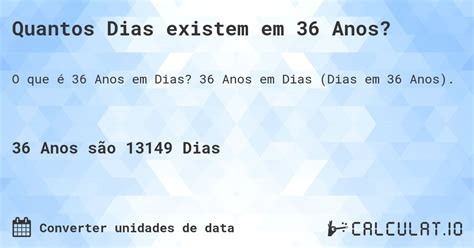 36 Vezes É Quantos Anos - Quantos dias existem em 36 anos? - Calculatio