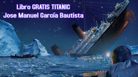 Libro Gratis Sobre El Naufragio Del Titanic 100 Cosas Que Debes Saber