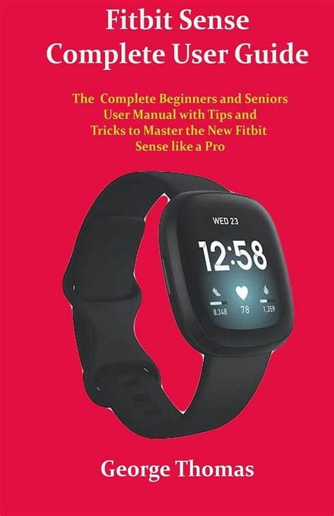 Fitbit Sense Complete User Guide The Complete Beginners And Seniors