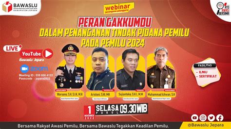 Webinar Bawaslu Jepara Tema Peran Gakkumdu Dalam Penanganan Tindak