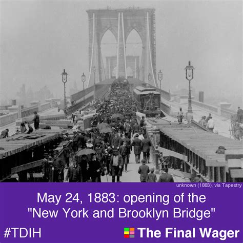 May 24, 1883: “New York and Brooklyn Bridge” opens | The Final Wager