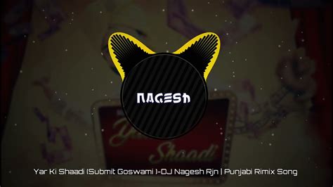 Aaj Mere Yaar Ki Shaadi Sumit Goswami Dj Nagesh Rjn Cg Funky Rimix