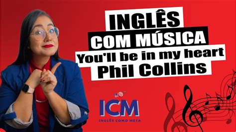 Aprenda Inglês Cantando Phil Collins You ll be in my hear