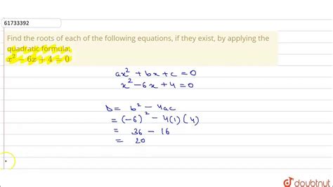 Find The Roots Of Each Of The Following Equations If They Exist By