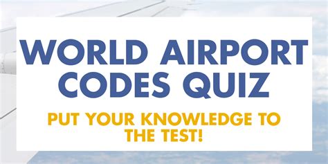 Airport Codes Quiz Test Your Knowledge World Airport Codes