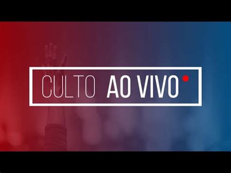 Ao Vivo Igreja Deus Amor De Bras Lia Df Youtube