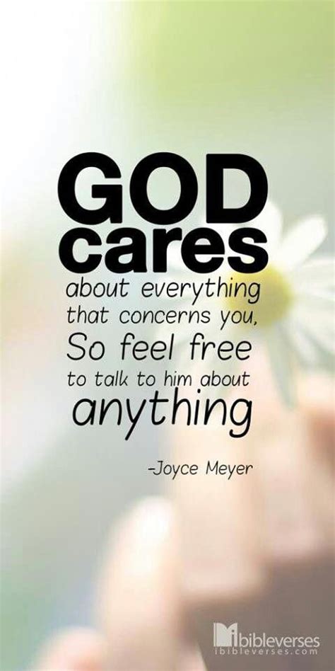 Christian Quotes: God Cares About everything that concerns you So feel free to talk to him about ...