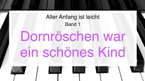 Dornr Schen War Ein Sch Nes Kind Aller Anfang Ist Leicht Band Youtube