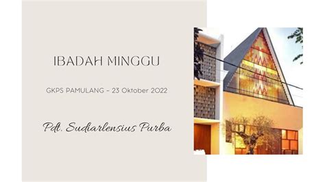 Ibadah Minggu Gkps Pamulang 23 Oktober 2022 Youtube