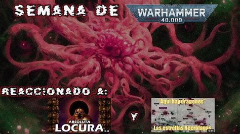 El Terror Habita En Warhammer 40K Semana De Reacciones YouTube