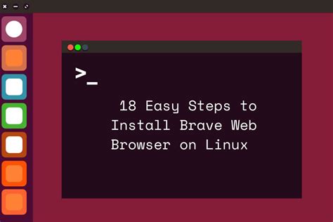 18 Easy Steps To Install Brave Web Browser On Linux