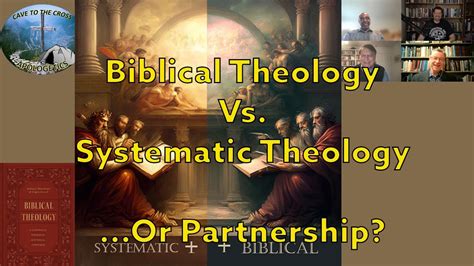 Biblical Theology Vs Systematic Theology Or Partnership YouTube