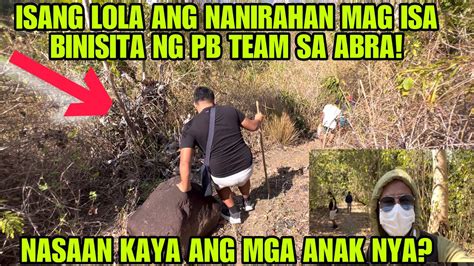 Pb Team Sa Abra Pinuntahan Ang Isang Lola Namuhay Mag Isa Ganito Ang