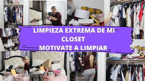 Limpieza Extrema De Mi Closet Motivate A Limpiar Conmigo Limpia