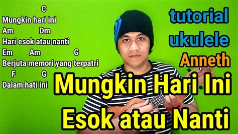 Mungkin Hari Ini Esok Atau Nanti Anneth Chord Ukulele Gampang YouTube