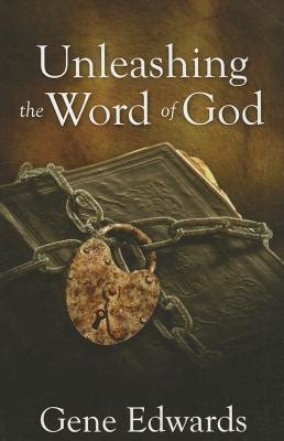 Unleashing the Word of God by Gene Edwards | Goodreads