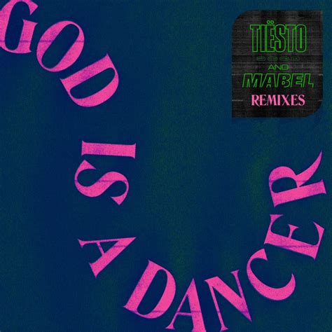 Tiësto And Mabel God Is A Dancer Lyrics Genius Lyrics