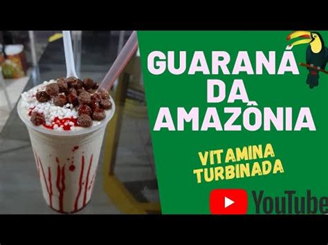 Como Fazer Guaran Da Amaz Nia Tradicional Uma Vitamina Super Turbinada