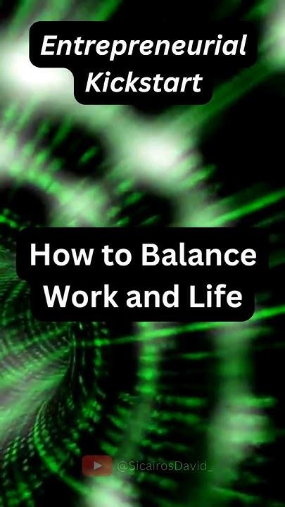 Entrepreneurial Kickstart How To Balance Work And Life Youtube