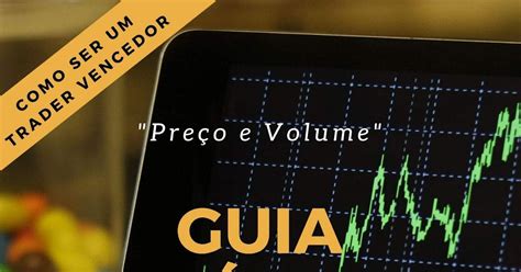 PDF GUIA PRÁTICO MÉTODO WYCKOFF PREÇO E VOLUME Tenha Sucesso no