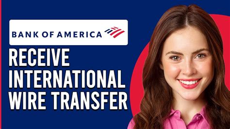 How To Receive International Wire Transfer To Bank Of America Step By