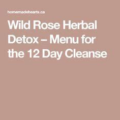 Wild Rose Herbal Detox Menu For The 12 Day Cleanse Detox Menu