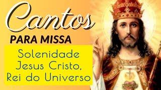 Cantos Para Missa Solenidade Jesus Cristo Rei Do Univ Doovi