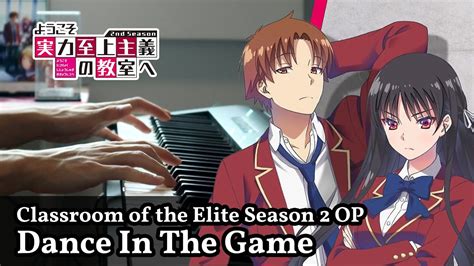 Classroom Of The Elite Season 2 Op 「dance In The Game」 Piano Cover ／ Zaq Youtube