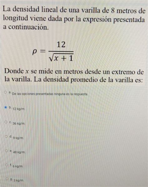 Solved La Densidad Lineal De Una Varilla De 8 Metros De Longitud Viene