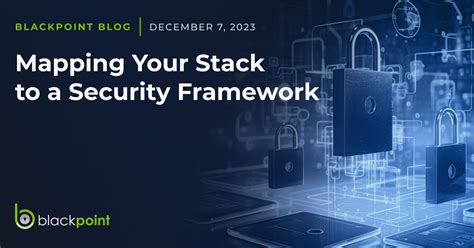 Mapping Your Stack To A Security Framework Blackpoint Cyber